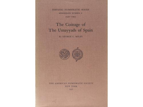 Miles, G. THE COINAGE OF THE UMAYYADS OF SPAIN. Nueva York, 