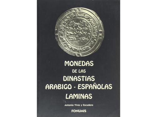Vives Escudero, A. MONEDAS DE LAS DINASTIAS ARABIGO-ESPAÑOLA