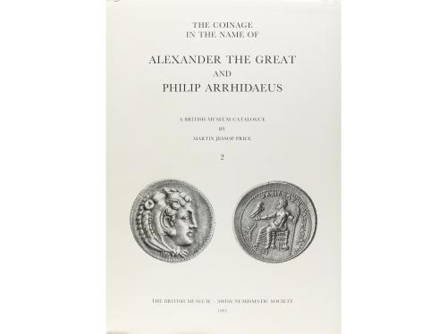 Price, M.J. THE COINAGE IN THE NAME OF ALEXANDER THE GREAT A