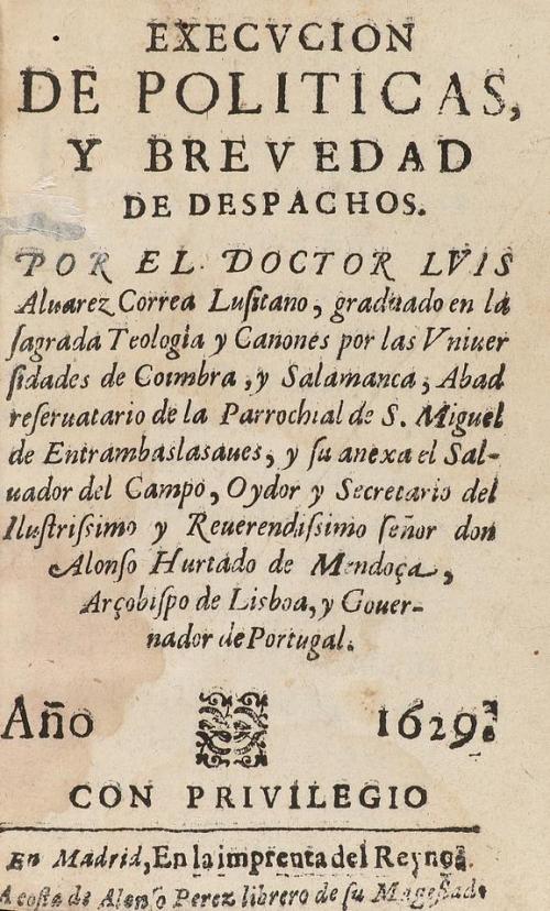 1629. LIBRO. (HISTORIA). ALVARES CORREA, LUIS:. EXECUCION DE