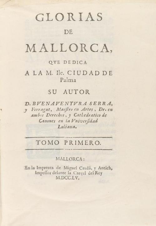 1755. LIBRO. (MALLORCA). SERRA Y FERRAGUT, BUENAVENTURA:. GL