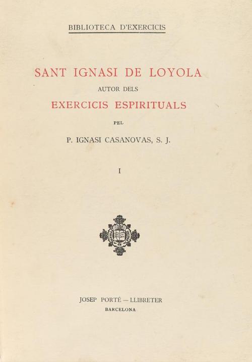 1930. LIBRO. (HUMANIDADES). CASANOVAS, IGNASI:. SANT IGNASI 