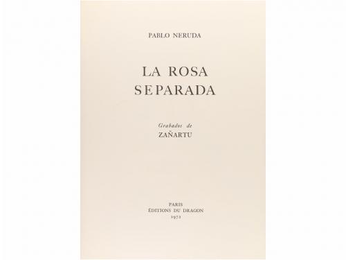 1972. LIBRO. (BIBLIOFILIA). NERUDA, PABLO; ZAÑARTU:. LA ROSA