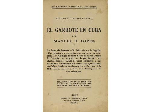 1927. LIBRO. (CUBA). LOPEZ, MANUEL B.:. EL GARROTE EN CUBA. 