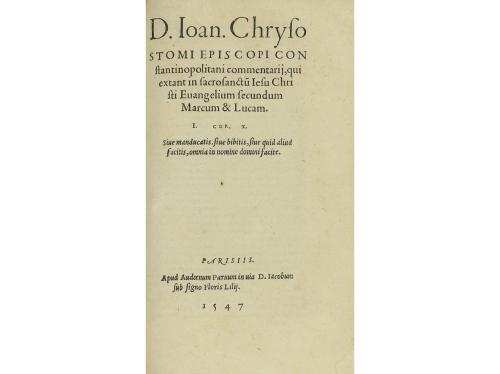 1547. LIBRO. (SERMONES). CHRYSOSTOMI, IOAN.:. IN SANCTU IESU